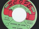 Don Evans  -  Sooner Or Later  -  SCOPE  -  7