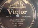 Van and Schenck - 78rpm single 10-inch – Victor #18318 Huckleberry Finn