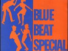 Various Artists - Blue Beat Special UK Coxsone LP Listen