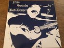 BOB DESPER New Sounds LP Discourage RE Private Psych Loner Folk + 7”