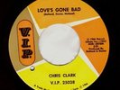 Northern Soul USA Original - Chris Clark - Love's Gone Bad ?Hear?