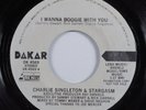 Modern Soul Boogie 45 CHARLIE SINGLETON I Wanna Boogie With DAKAR VG+ promo HEAR