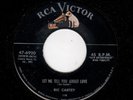 ROCKABILLY-RIC CARTEY-RCA 6920-LET ME TELL YOU ABOUT LOVE/BORN TO LOVE ONE WOMAN