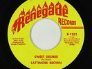 Funk/Deep Soul 45 - Lattimore Brown - Sweet Desiree/I Will - Renegade - VG+ mp3