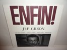 JEF GILSON - Enfin . LP . RARE CHAUTEMPS JEANNEAU VITET . NM . INEDITS . JAZZ