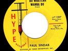 PAUL SINDAB - DO WHATCHA WANNA DO - Original 1966 HYPE 45 Yellow/Red Label HEAR
