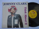 JOHNNY CLARK Think About It SUPER POWER Digi Roots Reggae Killer  LP HEAR