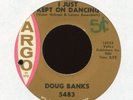 DOUG BANKS I Just Kept on Dancing on Argo Northern Soul 45 Hear