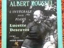 RARE ALBERT ROUSSEL LUCETTE DESCAVES L'intégrale pour piano Gatefold RARE