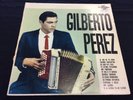 GILBERTO PEREZ LP 