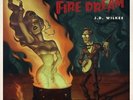 J.D. Wilkes - Fire Dream