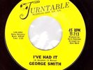 Northern Soul USA Original - George Smith - I've Had It ?Hear?