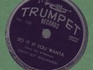 Orig SONNY BOY WILLIAMSON Do It If You Wanta/Cool Cool Blues 78 Trumpet 139 EX