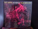 Lee Morgan - City lights  Blue Note 1575. 47west 63rd RVG Deep Groove 1st press