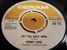 DENNY LAINE - SAY YOU DON'T MIND / ASK THE PEOPLE 7