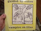 Guided By Voices - Vampire On Titus. Original 1994 Pressing. Matador. OLE083-1.