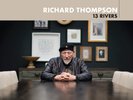 VINYL 2 LP - Richard Thompson - 13 Rivers (2018) (Preorder Out 14th September)