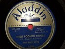 THE FIVE KEYS / These Foolish Things - Lonesome Old Story / Aladdin 78rpm Record