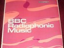 BBC RADIOPHONIC MUSIC..VINYL LP EX 1971 DELIA DERBYSHIRE JOHN BAKER DAVID CAIN