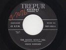 '58 GA. Bopper/C&W CHUCK GODDARD The Moon Won't Tell/I Cheated TREPUR M- HEAR