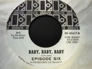 EPISODE SIX -LOVE HATE REVENGE / BABY BABY BABY ELEKTRA GARAGE 45 1967