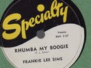 Orig FRANKIE LEE SIMS I'll Get Along Somehow/Rhumba My Boogie 78 Specialty Blues