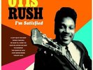 Rush Otis-I`M Satisfied - The Cobra, Chess & Duke (1956-1962 VINYL NEW