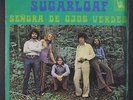 SUGARLOAF: Green Eyed Lady / West Of Tomorrow 45 (Spain, PS w/ sl wear, light c