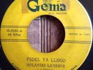 Rolando La Serie - FIDEL YA  LLEGO / Son Montuno - GEMA CUBA 45 hear
