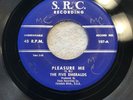 THE FIVE EMERALDS SRC 107 Pleasure Me Darling Rare 45 SUPER CLEAN M-