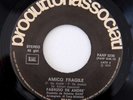 7” FABRIZIO DE ANDRE' - Amico Fragile / La Cattiva Strada