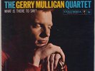 GERRY MULLIGAN QUARTET: What Is There to Say? US 6-EYE CS 8116 Jazz LP NM