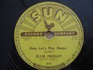 Elvis Presley Sun Schellack 78 rpm Baby let s Play House / I m Left your right