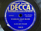 Blind Boy Fuller on Decca 7899 WORKING MAN BLUES/WALKING AND LOOKING BLUES*HEAR*