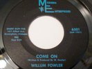 WILLUM FOWLER-come on/earthbound angel-RARE RAUNCHY UNKNOWN ALABAMA ROCKABILLY