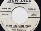WALT DICKERSON  Death and Taxes/Pt 2. 1960 jazz 45 on NEW JAZZ. DJ. EX.
