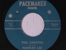 HANNAH LEE: You Cheated / He Means So Much To Me 45 Oldies