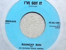 RAUNCHY RON: I've Got It 45 Greenlake rockabilly rocker hear