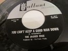 THE JAGGED EDGE  RARE GARAGE PUNKER GALLANT LBL YOU CAN'T KEEP A GOOD MAN DOWN