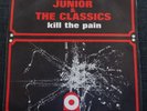 JUNIOR & THE CLASSICS (kill the pain) ATCO 64 EX
