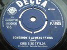 RARE KING SIZE TAYLOR (SOLO) SOMEBODY'S ALWAYS TRYING VG+ CONDITION