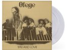 Ofege - Try and Love CLEAR COLOR Vinyl LP Fat Beats Exclusive x/100 New