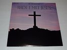 The Northwesterners Then I Met Jesus Private Press Christian Xian FAST SHIPPING