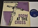 SOUTHERN GOSPEL LP Harvesters Quartet Sing 902 Room At The Cross