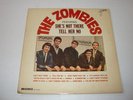 ZOMBIES - FEATURING SHE'S NOT THERE / TELL HER KNOW - PARROT LP - MONO - LISTEN