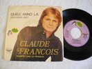 CLAUDE FRANCOIS  QUELL'ANNO LA'  45 GIRI  7 POLLICI