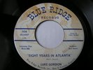 Scarce Luke Gordon 45 On Blue Ridge Eight Years In Atlanta (Country Bopper)