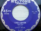 LITTLE MACK r&b R&R 45 on HY TONE RECORDS Sad Lover / I Love You Mazy ws979