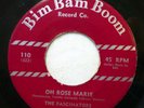 FASCINATORS 45 Oh Rose Marie / Forgive me my darling BIM BAM BOOM doowop pc117