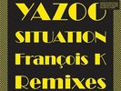 YAZOO Situation The Francois K Remixes 12